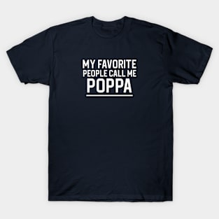 Poppa Gift My Favorite People Call Me Poppa T-Shirt